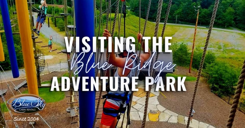 Visiting the Blue Ridge Adventure Park
